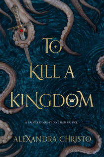 Cover of "To Kill a Kingdom" by Alexandra Christo, featuring a dark, oceanic theme with a crown and a sword.